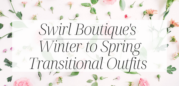 Winter To Spring Transition Outfits