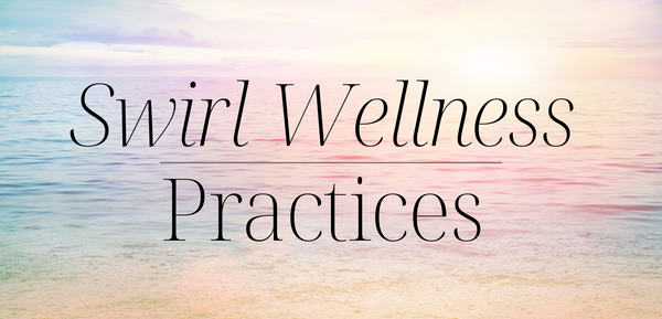 Swirl Wellness Practices for 2021