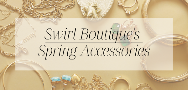 The Perfect Spring Accessories