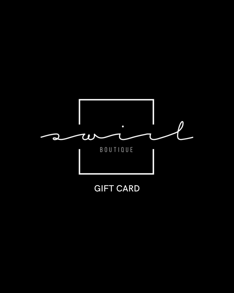 SWIRL BOUTIQUE - GIFT CARD